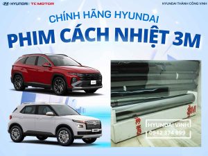 Phim cách nhiệt 3M tại Hyundai Vinh