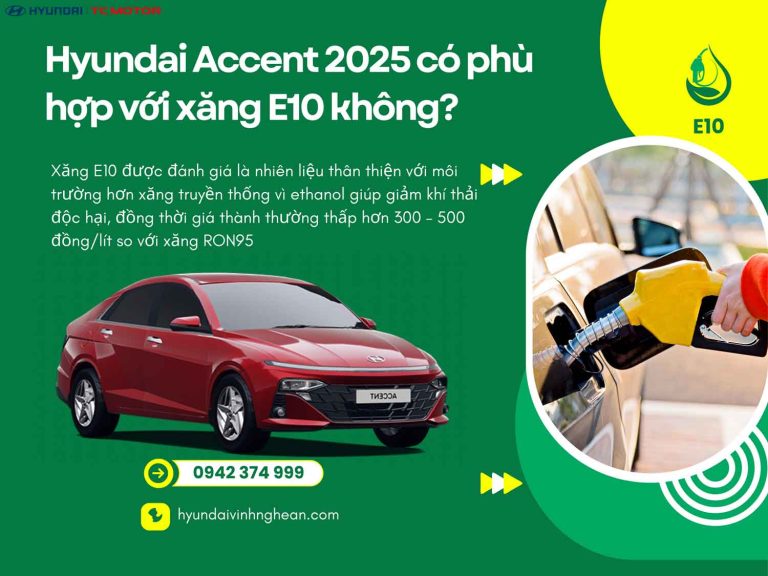 Hyundai Accent 2025 có phù hợp với xăng E10 không?