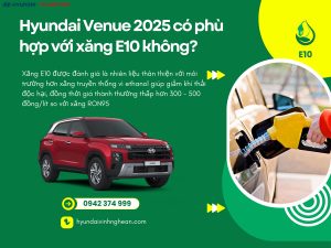 Hyundai Creta 2025 có phù hợp với xăng E10 không?