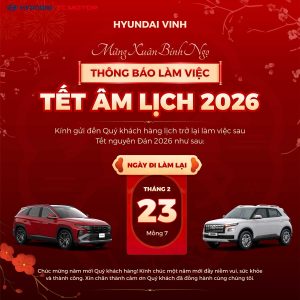 Hyundai Vinh Thông Báo Hoạt Động Trở Lại Ngày 23/02/2026 (07/01 Âm Lịch) – Khai Xuân Hứng Khởi, Ưu Đãi Ngập Tràn