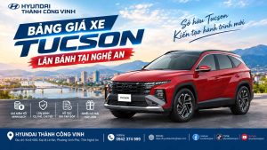 Bảng giá xe Tucson lăn bánh tại Nghệ An